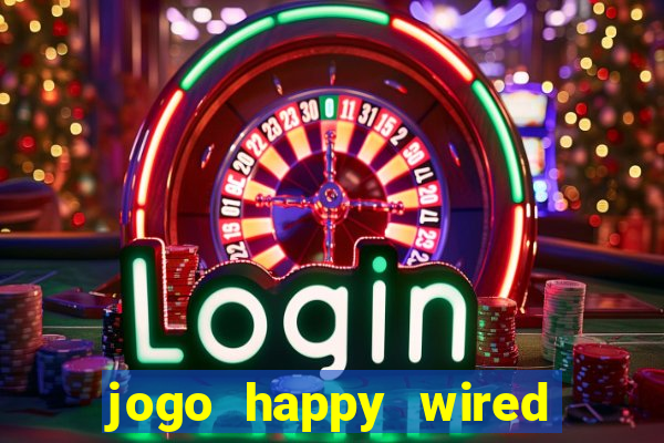 jogo happy wired paga mesmo